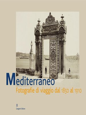 cover image of Mediterraneo. Fotografie di viaggio dal 1890-1910